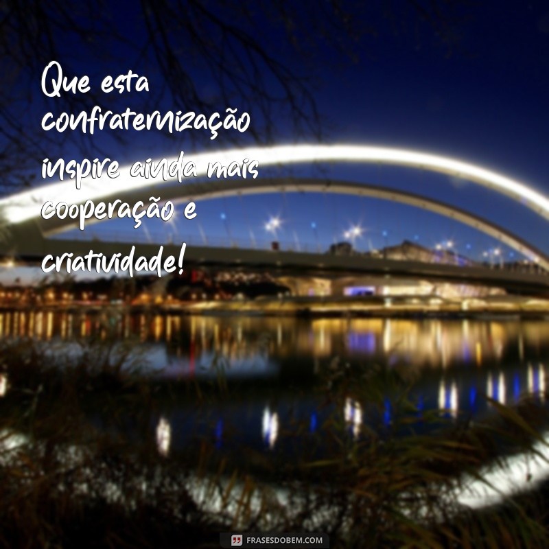 Frases Inspiradoras para Confraternizações de Empresa: Celebre com Estilo! 