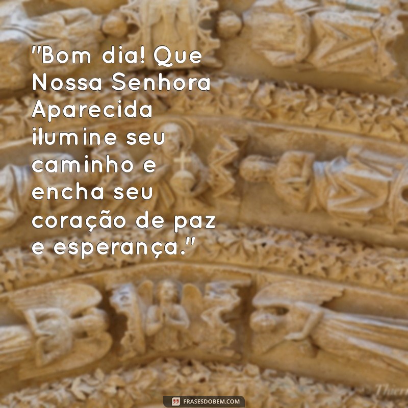 nossa senhora aparecida mensagem de bom dia 