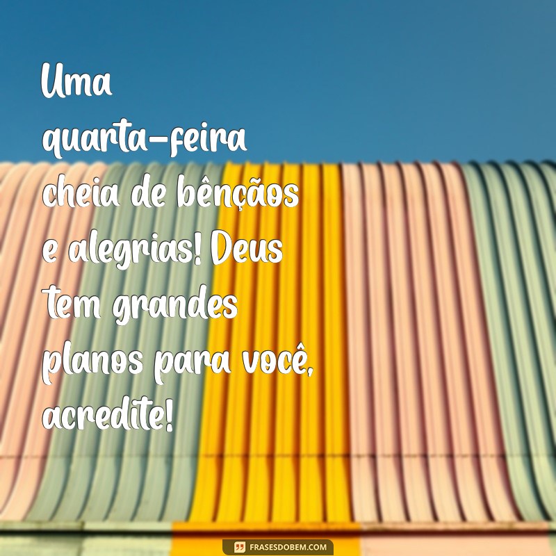 Mensagens Inspiradoras de Boa Quarta-Feira com Deus 