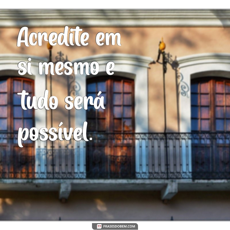 Frases Curtas de Motivação para Elevar sua Autoestima 