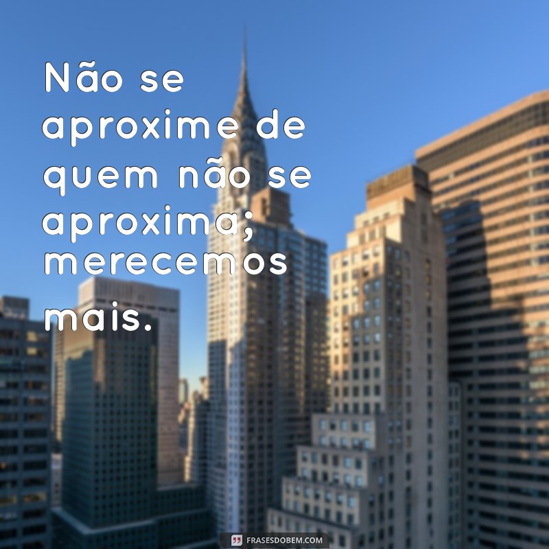 Reciprocidade nas Relações: Não Permita que Te Coloque onde Não Te Cabe 