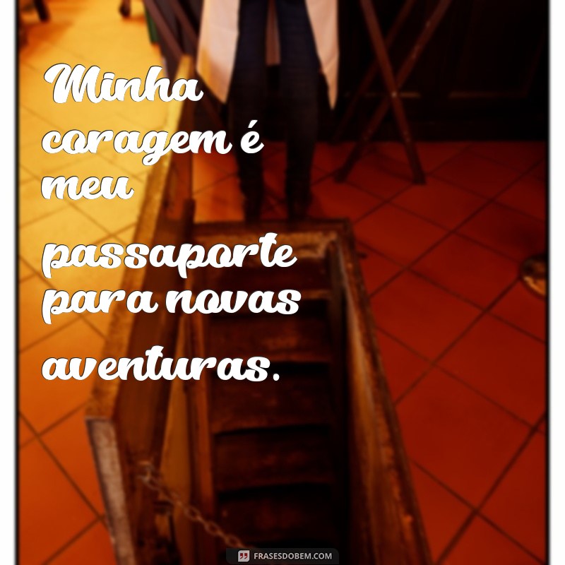 Frases Inspiradoras de Ousadia e Atitude para Transformar Sua Vida 