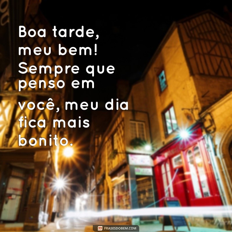 Frases Românticas de Boa Tarde para Encantar o Seu Amor 