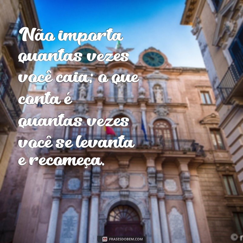 Recomece Sempre que Precisar: A Arte de Reinventar sua Vida 