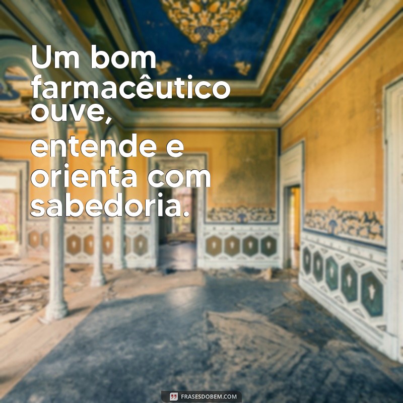 Frases Inspiradoras para Farmacêuticos: Motivação e Reflexão na Profissão 