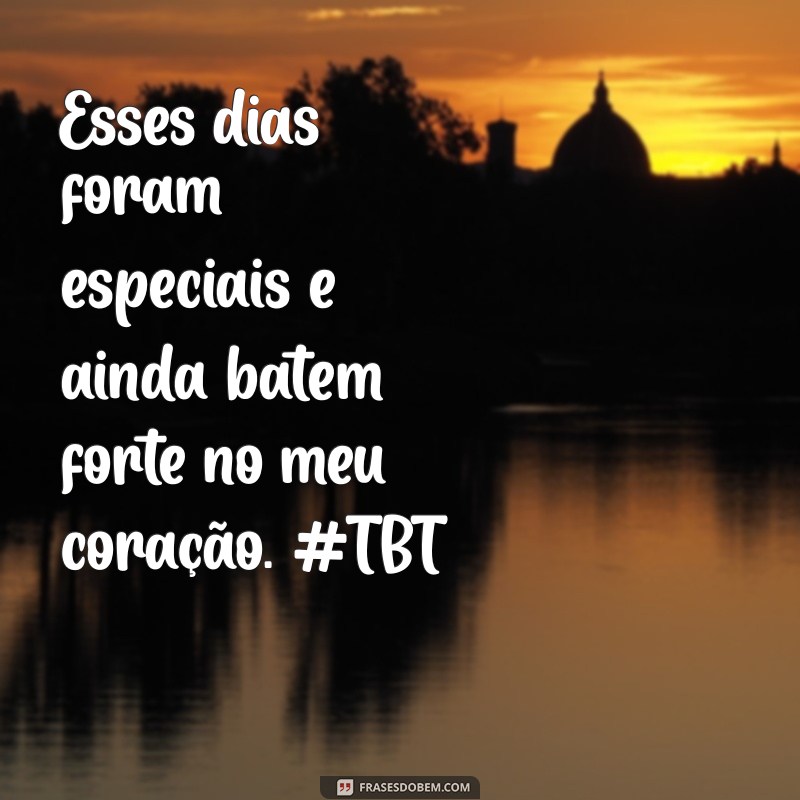 Melhores Frases para TBT: Inspire suas Postagens com Criatividade 