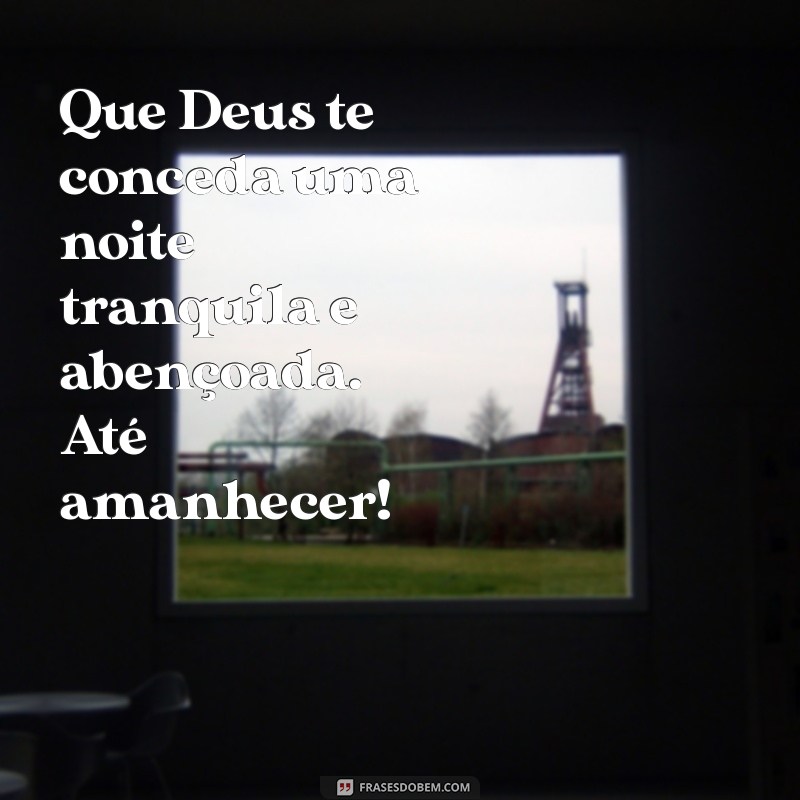 Mensagens de Boa Noite com Deus para Compartilhar no WhatsApp 