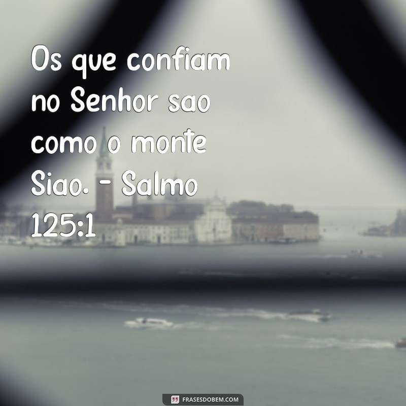 Frases Inspiradoras dos Salmos: Mensagens de Esperança e Fé 