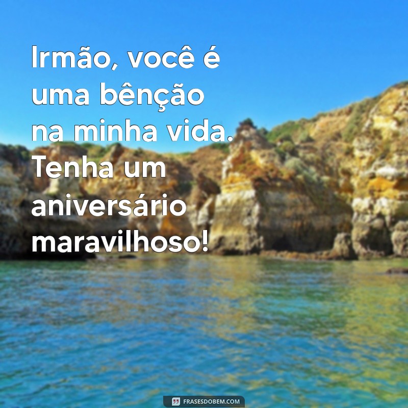 Melhores Frases de Aniversário para Celebrar Seu Irmão 