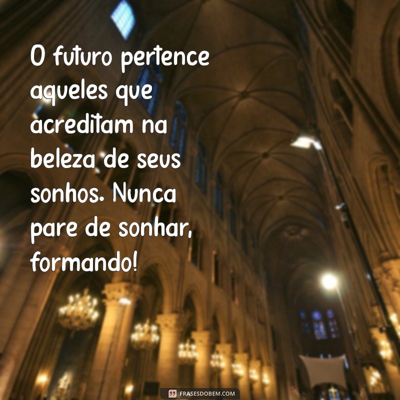 Mensagem Inspiradora para Formandos: Celebre sua Conquista e Prepare-se para o Futuro 