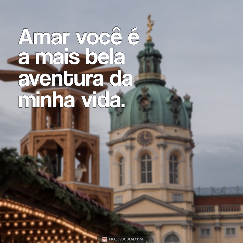 50 Frases Românticas para Encantar sua Namorada 