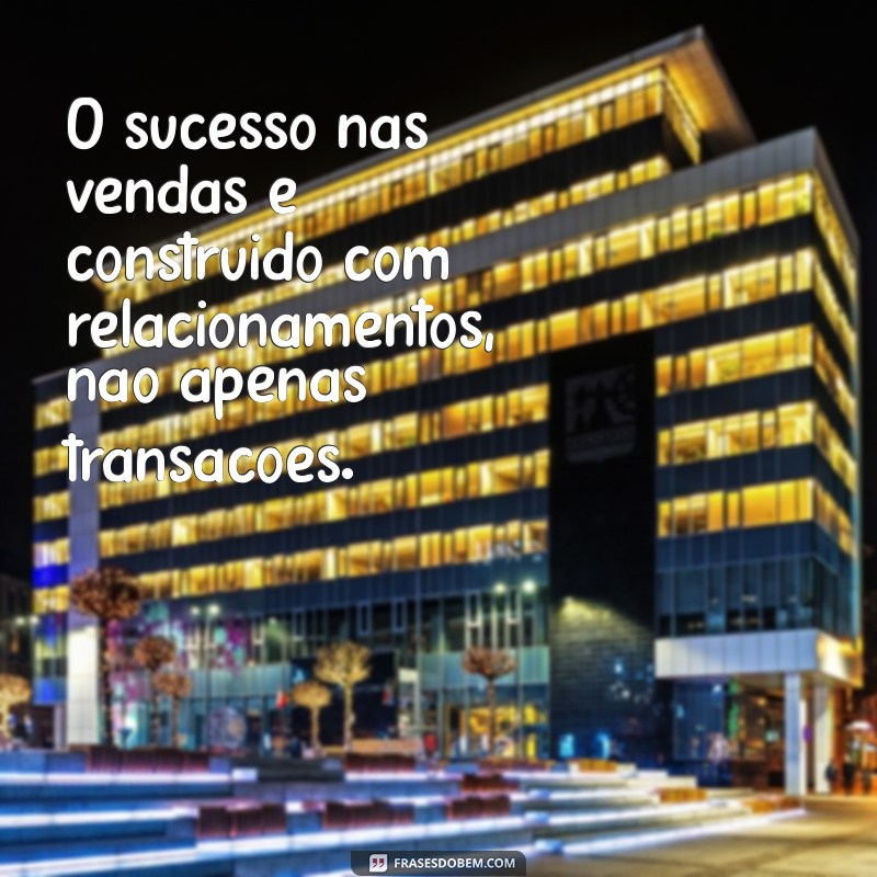 Frases Inspiradoras para Vendedores: Aumente suas Vendas com Motivação 