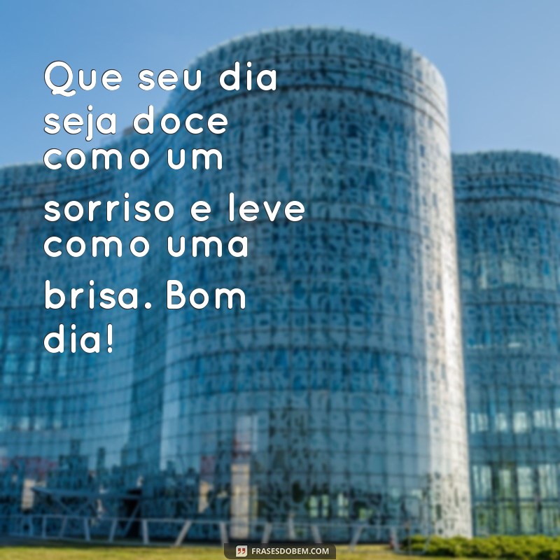 Mensagens de Bom Dia: Inspire Seu Dia com Frases Bonitas 