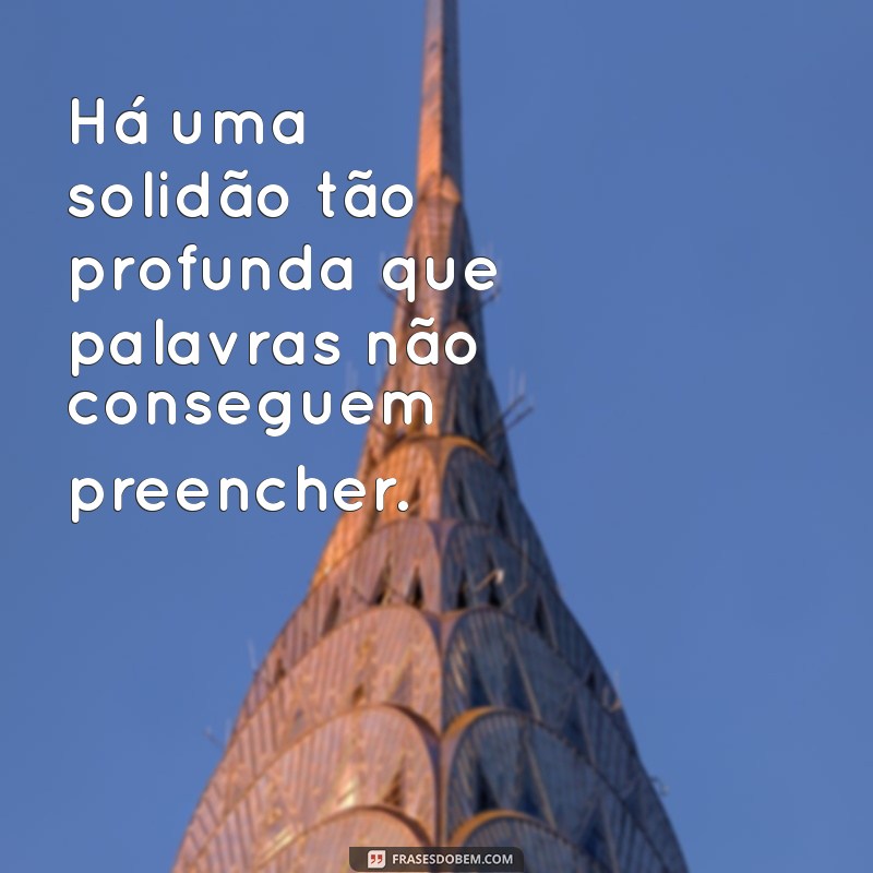 As Melhores Frases Tristes para Compartilhar e Refletir 