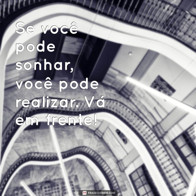 As Melhores Imagens com Frases de Motivação para Inspirar Seu Dia 