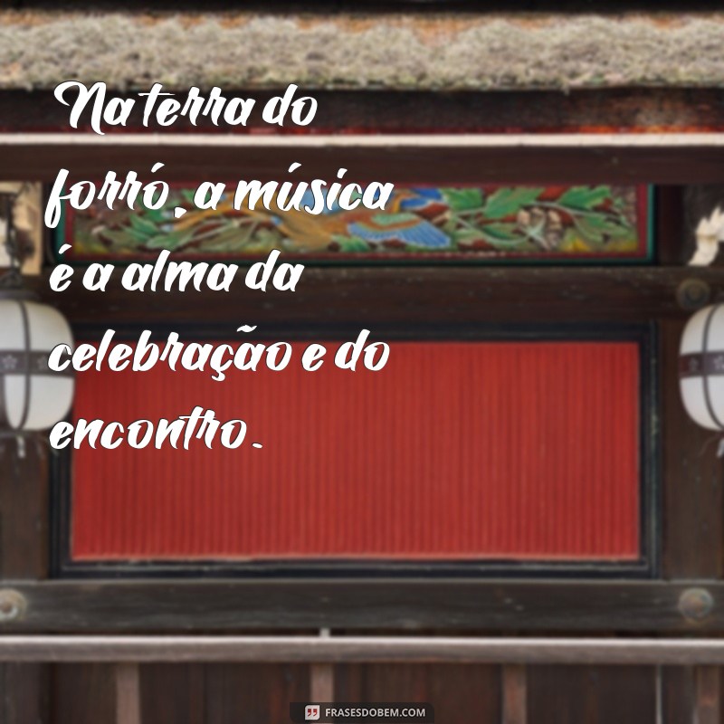 Frases Inspiradoras do Nordeste: Celebre a Cultura e a Sabedoria da Região 