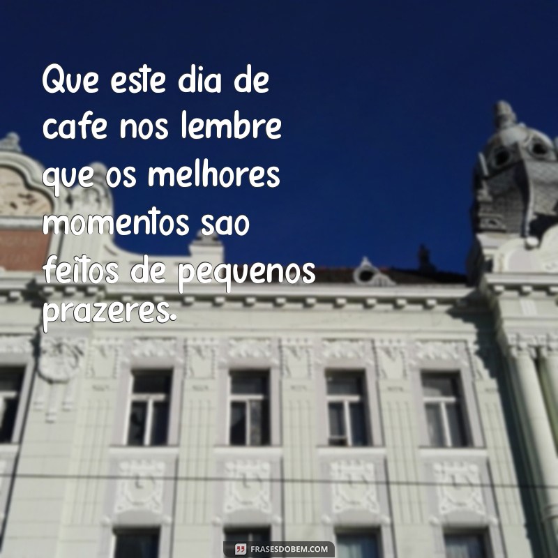 Celebre o Dia do Café: Curiosidades, Receitas e Dicas Imperdíveis 