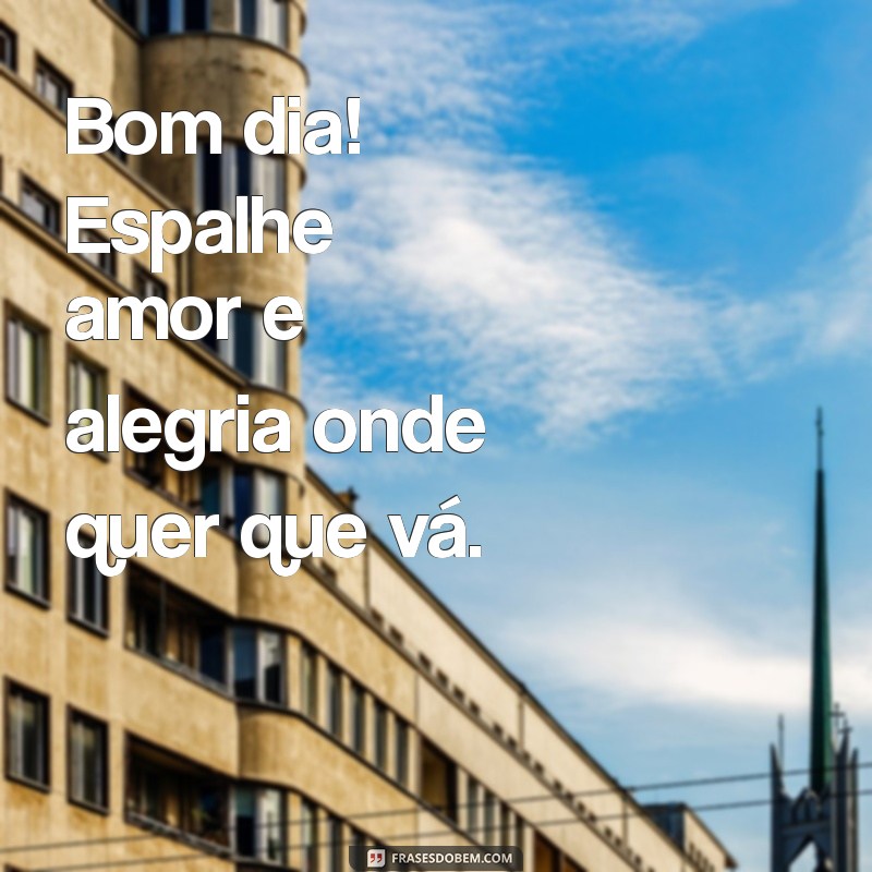 Frases Inspiradoras para Acompanhar suas Fotos de Bom Dia 