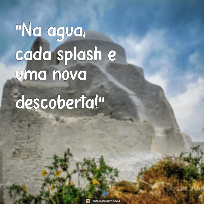 frases de natação infantil 