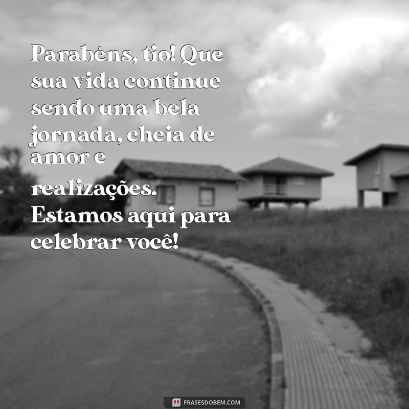 Mensagens de Aniversário para Tio: Frases Criativas e Emocionantes 