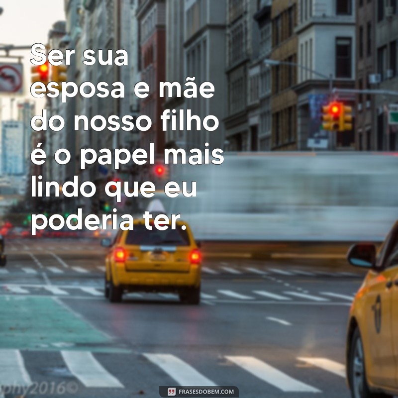 Frases Inspiradoras para Celebrar o Amor da Esposa e do Filho 