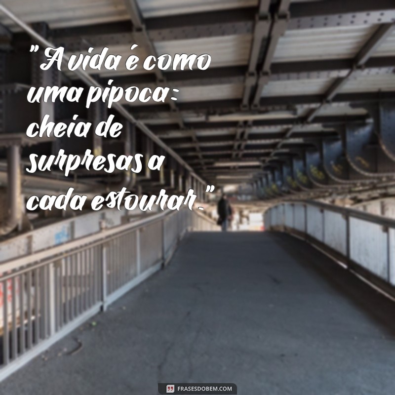 frases com pipoca 