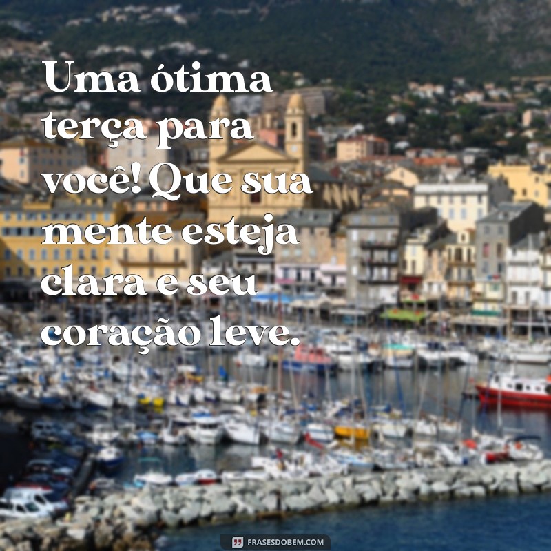 Mensagens Inspiradoras de Bom Dia para Terça-Feira: Comece o Dia com Positividade 