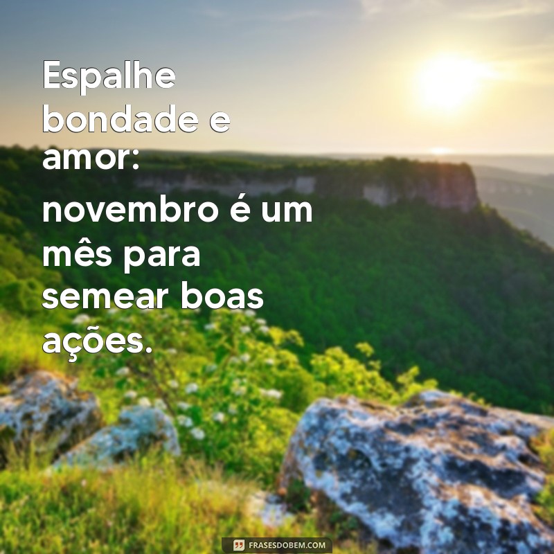 Mensagens Inspiradoras para Celebrar o Mês de Novembro 