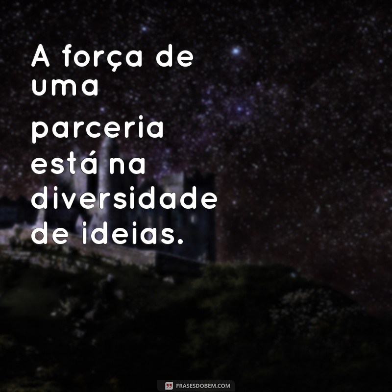 Frases Inspiradoras para Fortalecer Parcerias de Sucesso 