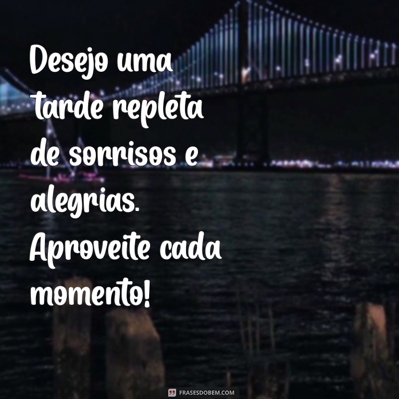 Mensagens de Boa Tarde: Inspire-se com Frases Lindas para Compartilhar 