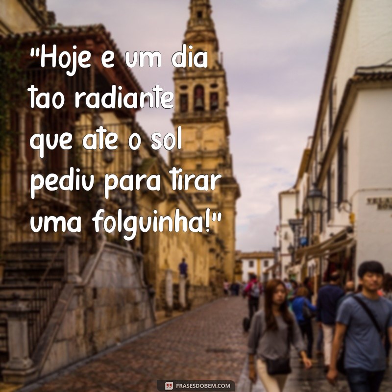 frases de um dia muito feliz 