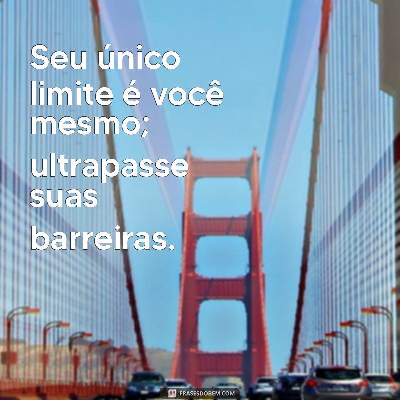 Frases Bonitas e Motivacionais para Inspirar Seu Dia 