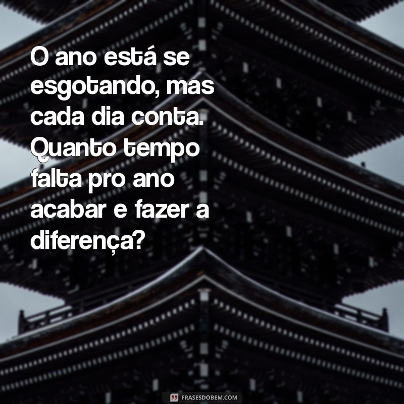 Contagem Regressiva: Quanto Tempo Falta Para o Fim do Ano? 