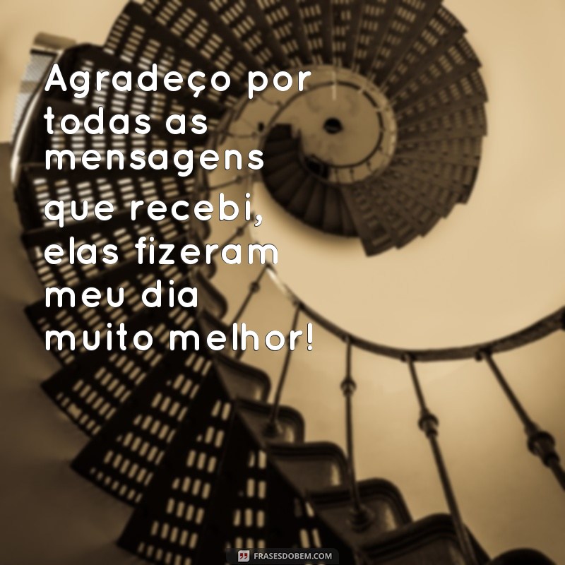 Descubra as Melhores Frases de Agradecimento pelas Mensagens Recebidas 