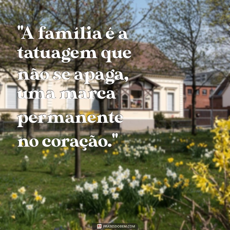 frases familia tatuagem 