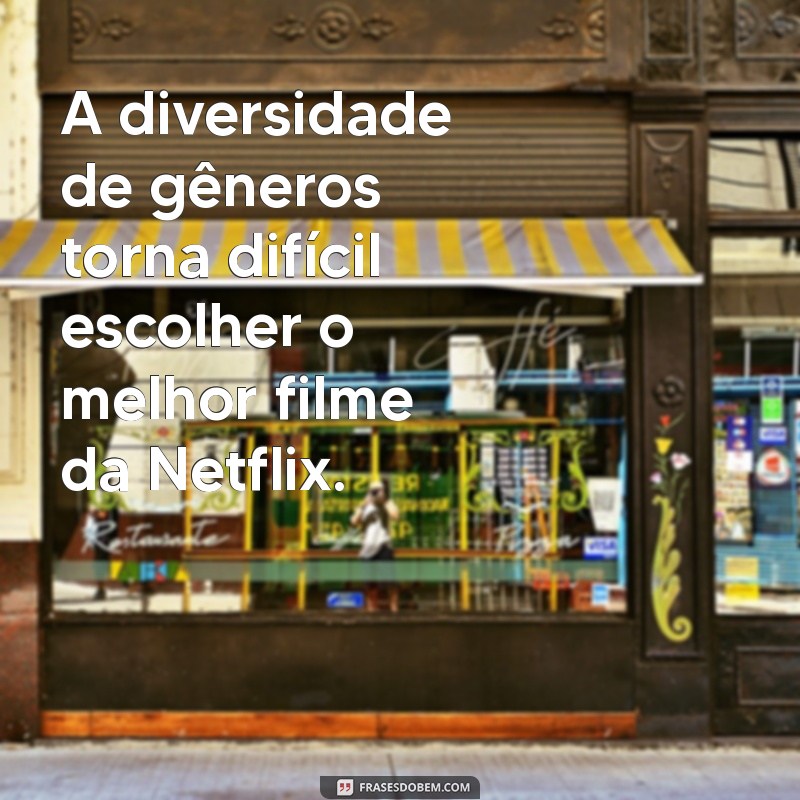 Descubra Qual é o Melhor Filme da Netflix em 2023: Nossas Dicas Imperdíveis! 