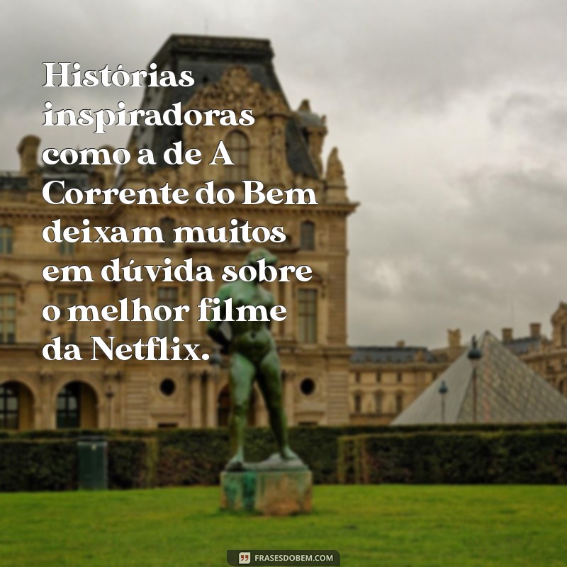 Descubra Qual é o Melhor Filme da Netflix em 2023: Nossas Dicas Imperdíveis! 