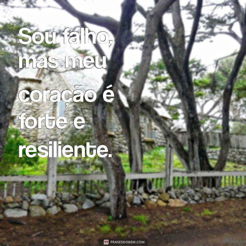 Frases Inspiradoras sobre Aceitar Nossas Falhas e Imperfeições 