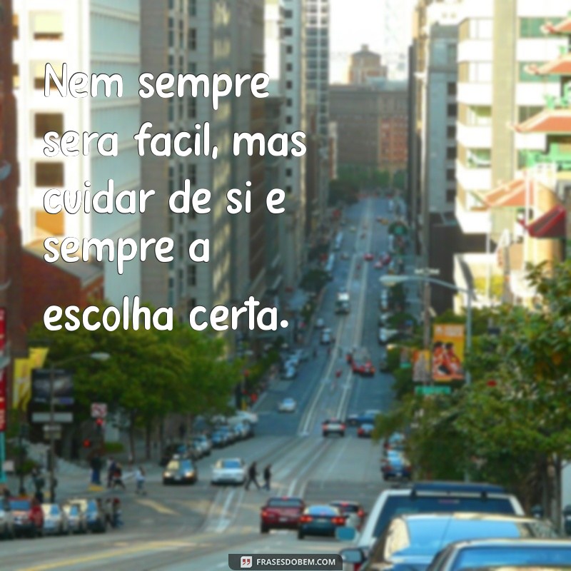 Frases Inspiradoras para Cuidar de Si Mesmo e Promover o Autocuidado 