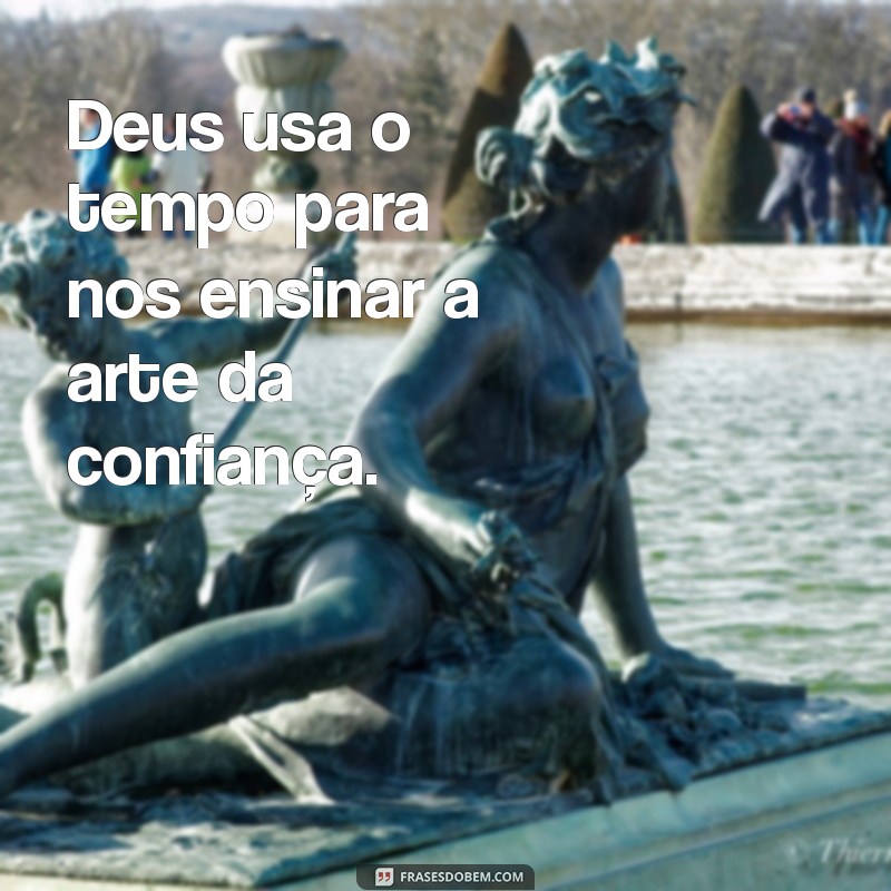 Entenda a Mensagem do Tempo de Deus: Reflexões e Inspirações Espirituais 