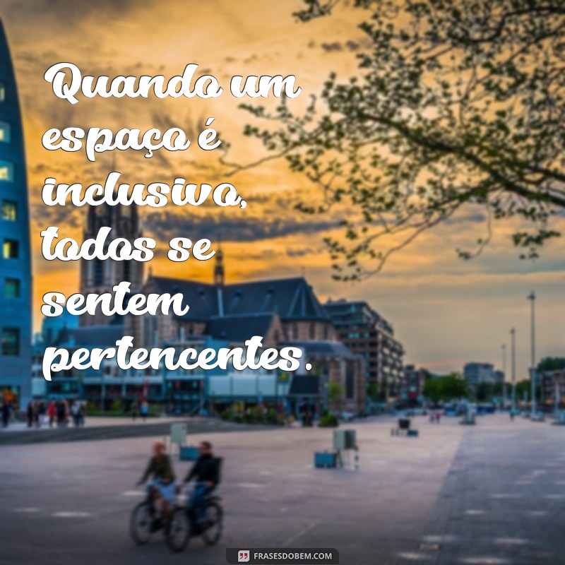 Frases Inspiradoras de Mantoan sobre Inclusão: Reflexões para um Mundo Acessível 