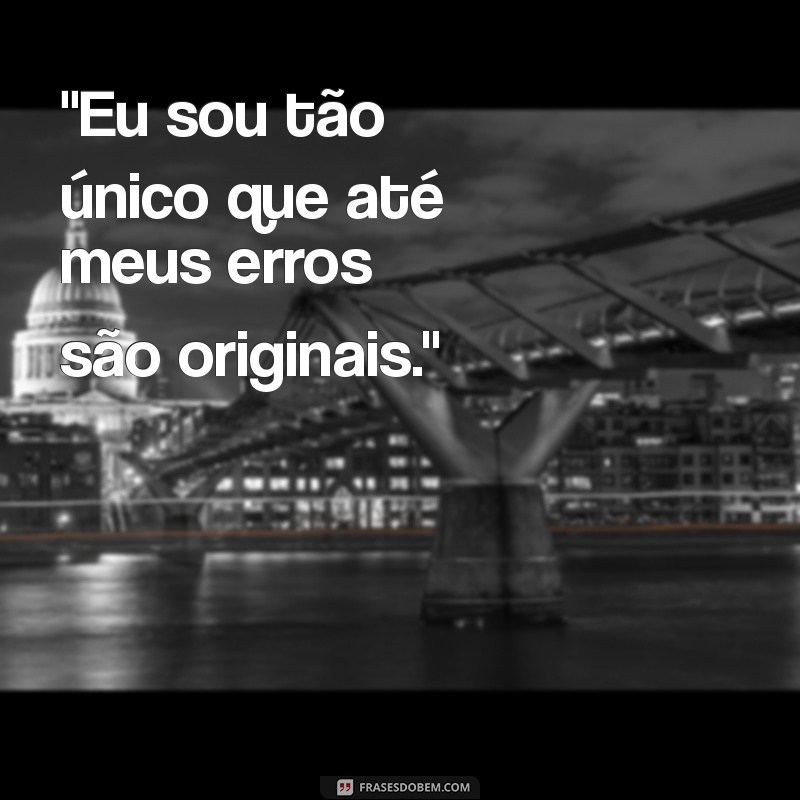 frases pessoas sem noção 