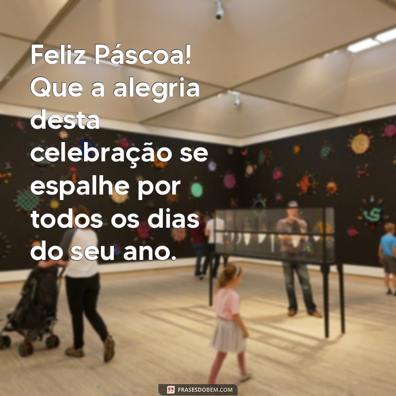 Mensagens Inspiradoras para a Páscoa: Celebre com Amor e Esperança 