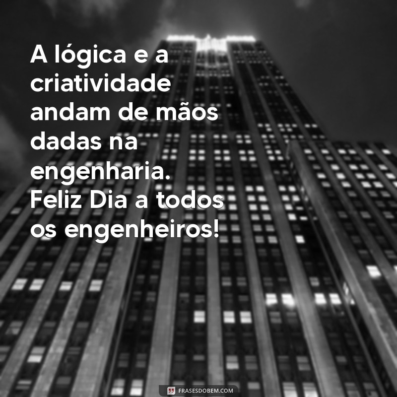 Dia do Engenheiro: Homenagens e Mensagens Inspiradoras para Celebrar a Profissão 