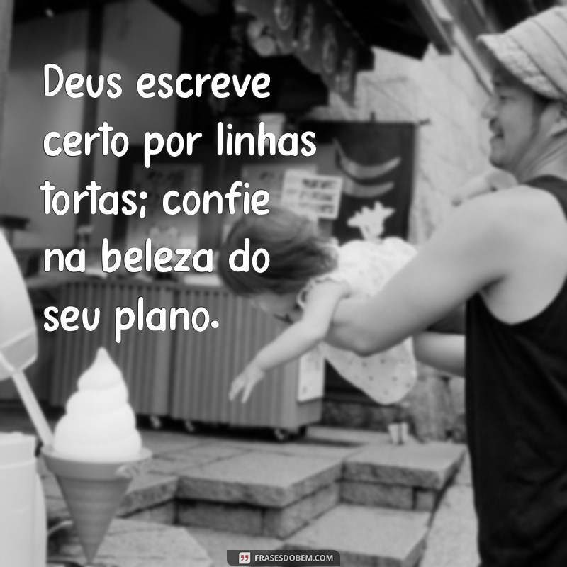 Descubra Frases Inspiradoras sobre o Plano de Deus para Acalmar o Coração 