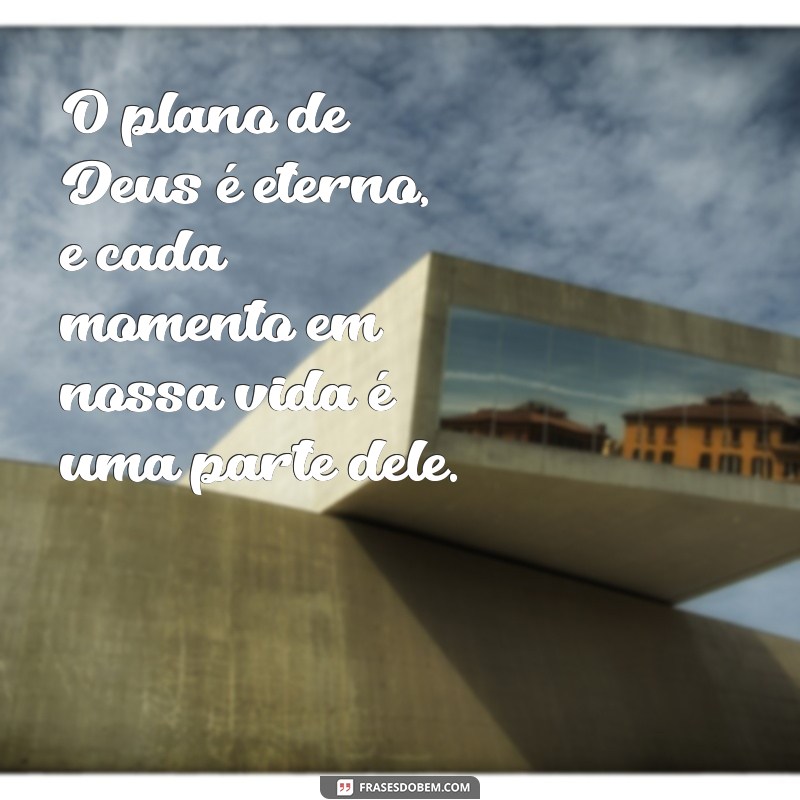 Descubra Frases Inspiradoras sobre o Plano de Deus para Acalmar o Coração 