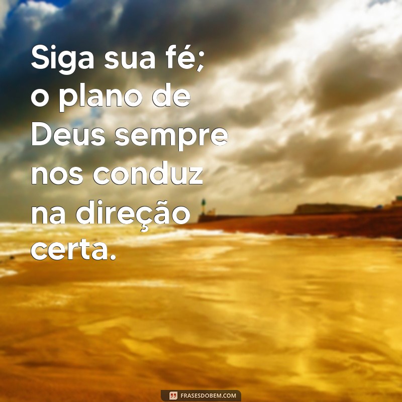 Descubra Frases Inspiradoras sobre o Plano de Deus para Acalmar o Coração 