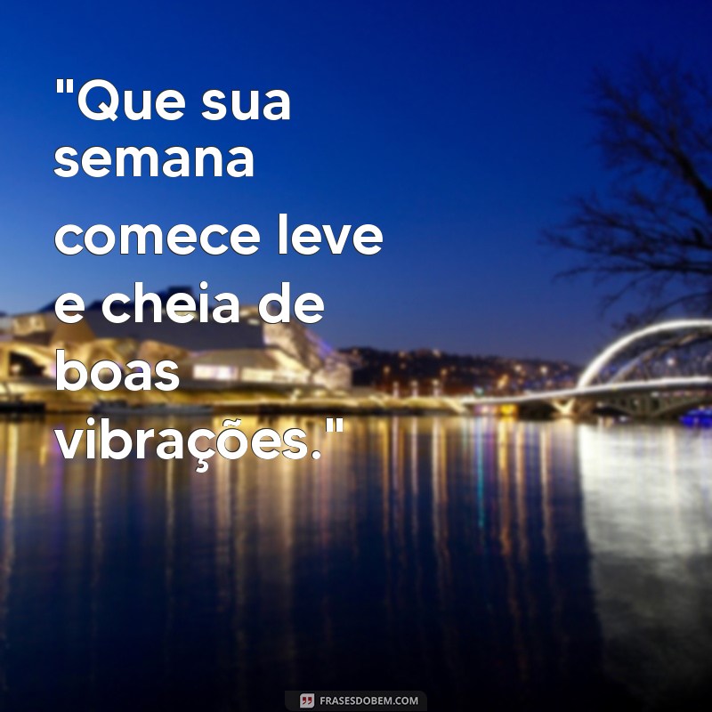 frases para boa semana 