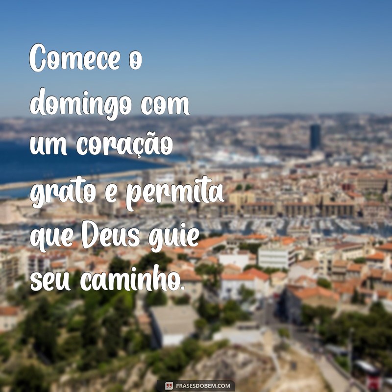 Frases Inspiradoras de Bom Dia: Domingo Abençoado por Deus 