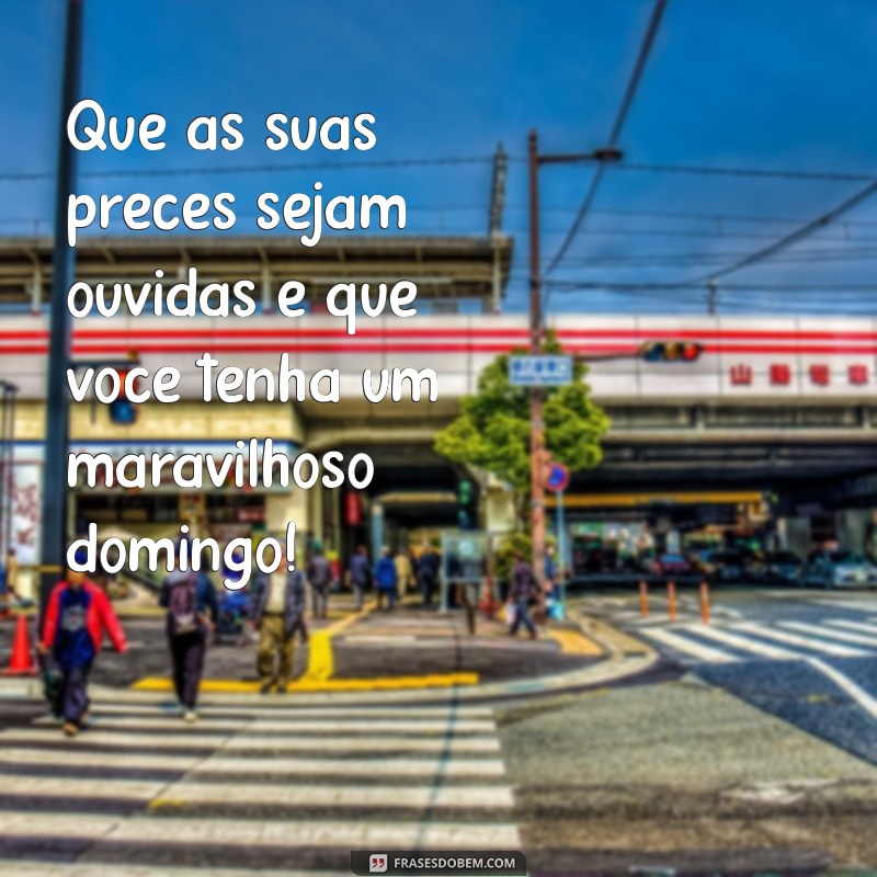 Frases Inspiradoras de Bom Dia: Domingo Abençoado por Deus 